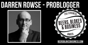 Darren Rowse on Beers Blokes & Business