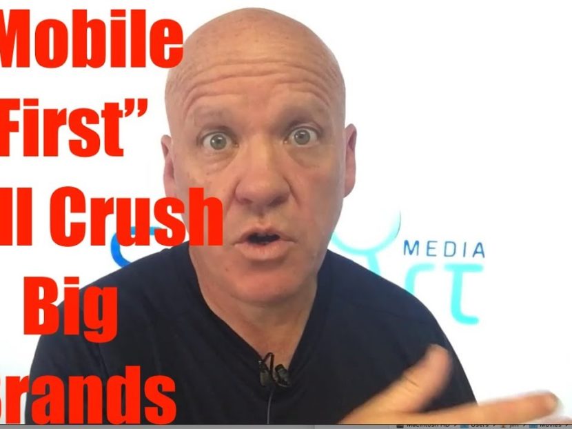 Mobile First Will Crush Big Brands